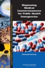 Dispensing Medical Countermeasures for Public Health Emergencies : Workshop Summary - eBook