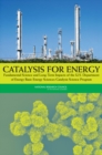 Catalysis for Energy : Fundamental Science and Long-Term Impacts of the U.S. Department of Energy Basic Energy Sciences Catalysis Science Program - eBook