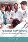 Resident Duty Hours : Enhancing Sleep, Supervision, and Safety - eBook