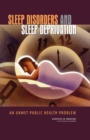Sleep Disorders and Sleep Deprivation : An Unmet Public Health Problem - eBook