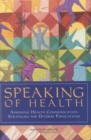 Speaking of Health : Assessing Health Communication Strategies for Diverse Populations - eBook
