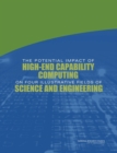The Potential Impact of High-End Capability Computing on Four Illustrative Fields of Science and Engineering - eBook