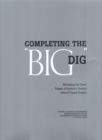 Completing the "Big Dig" : Managing the Final Stages of Boston's Central Artery/Tunnel Project - eBook