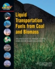 Liquid Transportation Fuels from Coal and Biomass : Technological Status, Costs, and Environmental Impacts - eBook