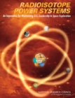 Radioisotope Power Systems : An Imperative for Maintaining U.S. Leadership in Space Exploration - eBook