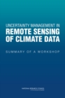 Uncertainty Management in Remote Sensing of Climate Data : Summary of a Workshop - eBook