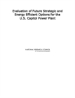 Evaluation of Future Strategic and Energy Efficient Options for the U.S. Capitol Power Plant - eBook