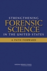 Strengthening Forensic Science in the United States : A Path Forward - eBook