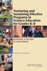 Nurturing and Sustaining Effective Programs in Science Education for Grades K-8 : Building a Village in California: Summary of a Convocation - eBook