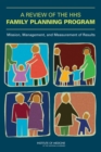 A Review of the HHS Family Planning Program : Mission, Management, and Measurement of Results - eBook