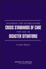 Guidance for Establishing Crisis Standards of Care for Use in Disaster Situations : A Letter Report - eBook