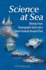 Science at Sea : Meeting Future Oceanographic Goals with a Robust Academic Research Fleet - eBook