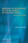 Improving the Measurement of Late-Life Disability in Population Surveys : Beyond ADLs and IADLs: Summary of a Workshop - eBook