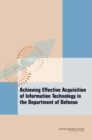 Achieving Effective Acquisition of Information Technology in the Department of Defense - eBook