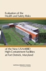 Evaluation of the Health and Safety Risks of the New USAMRIID High-Containment Facilities at Fort Detrick, Maryland - eBook