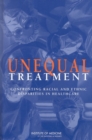Unequal Treatment : Confronting Racial and Ethnic Disparities in Health Care - eBook