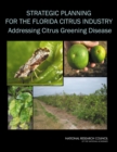 Strategic Planning for the Florida Citrus Industry : Addressing Citrus Greening Disease - eBook
