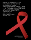 Strategic Approach to the Evaluation of Programs Implemented Under the Tom Lantos and Henry J. Hyde U.S. Global Leadership Against HIV/AIDS, Tuberculosis, and Malaria Reauthorization Act of 2008 - eBook