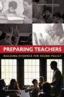 Preparing Teachers : Building Evidence for Sound Policy - eBook