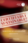 Certifiably Sustainable? : The Role of Third-Party Certification Systems: Report of a Workshop - eBook