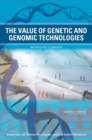 The Value of Genetic and Genomic Technologies : Workshop Summary - eBook