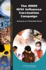 The 2009 H1N1 Influenza Vaccination Campaign : Summary of a Workshop Series - eBook