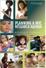 Planning a WIC Research Agenda : Workshop Summary - eBook