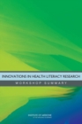 Innovations in Health Literacy Research : Workshop Summary - eBook