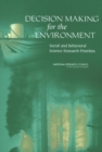 Decision Making for the Environment : Social and Behavioral Science Research Priorities - eBook