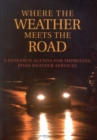Where the Weather Meets the Road : A Research Agenda for Improving Road Weather Services - eBook