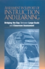 Assessment in Support of Instruction and Learning : Bridging the Gap Between Large-Scale and Classroom Assessment: Workshop Report - eBook