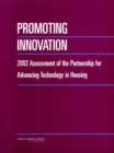 Promoting Innovation : 2002 Assessment of the Partnership for Advancing Technology in Housing - eBook