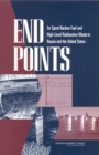 End Points for Spent Nuclear Fuel and High-Level Radioactive Waste in Russia and the United States - eBook