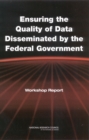 Ensuring the Quality of Data Disseminated by the Federal Government : Workshop Report - eBook
