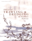Effects of Trawling and Dredging on Seafloor Habitat - eBook