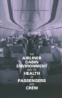 The Airliner Cabin Environment and the Health of Passengers and Crew - eBook