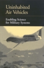 Uninhabited Air Vehicles : Enabling Science for Military Systems - eBook