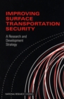 Improving Surface Transportation Security : A Research and Development Strategy - eBook