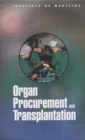 Organ Procurement and Transplantation : Assessing Current Policies and the Potential Impact of the DHHS Final Rule - eBook