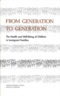 From Generation to Generation : The Health and Well-Being of Children in Immigrant Families - eBook