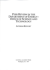 Peer Review in the Department of Energy-Office of Science and Technology : Interim Report - eBook