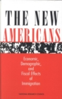 The New Americans : Economic, Demographic, and Fiscal Effects of Immigration - eBook