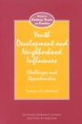 Youth Development and Neighborhood Influences : Challenges and Opportunities - eBook