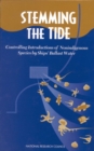 Stemming the Tide : Controlling Introductions of Nonindigenous Species by Ships' Ballast Water - eBook
