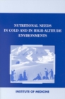 Nutritional Needs in Cold and High-Altitude Environments : Applications for Military Personnel in Field Operations - eBook