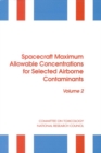 Spacecraft Maximum Allowable Concentrations for Selected Airborne Contaminants : Volume 2 - eBook