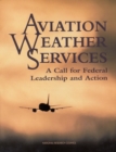 Aviation Weather Services : A Call For Federal Leadership and Action - eBook