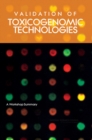 Validation of Toxicogenomic Technologies : A Workshop Summary - eBook
