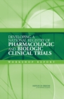 Developing a National Registry of Pharmacologic and Biologic Clinical Trials : Workshop Report - eBook