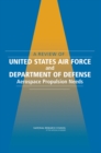 A Review of United States Air Force and Department of Defense Aerospace Propulsion Needs - eBook